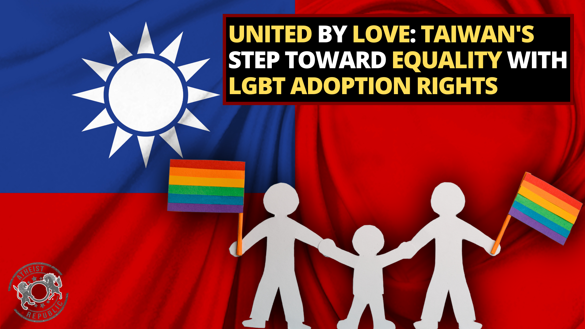 United by Love Taiwan's Step Toward Equality With LGBT Adoption